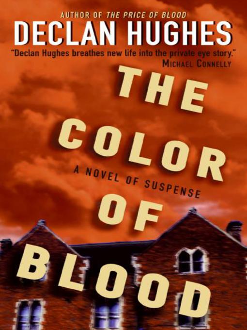 Title details for The Color of Blood by Declan Hughes - Available